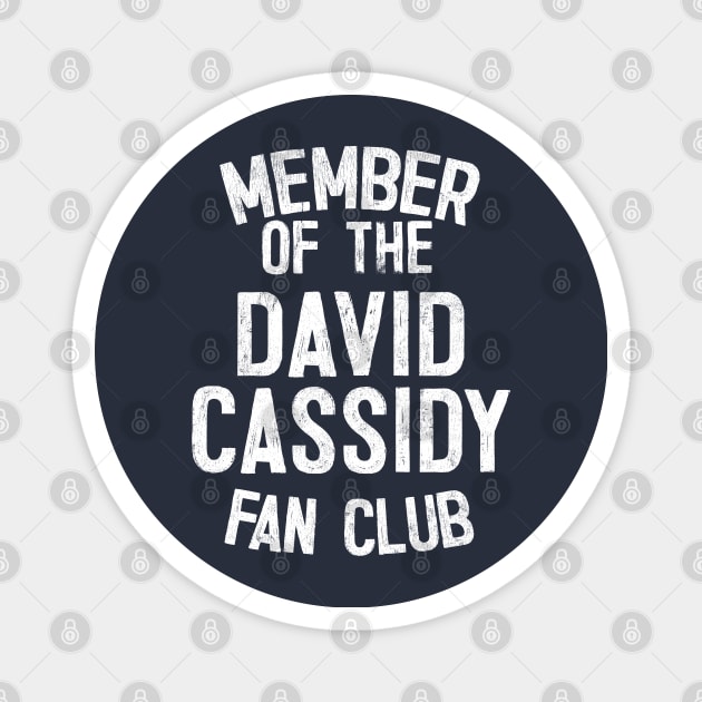 Member of the David Cassidy Fan Club Magnet by DankFutura